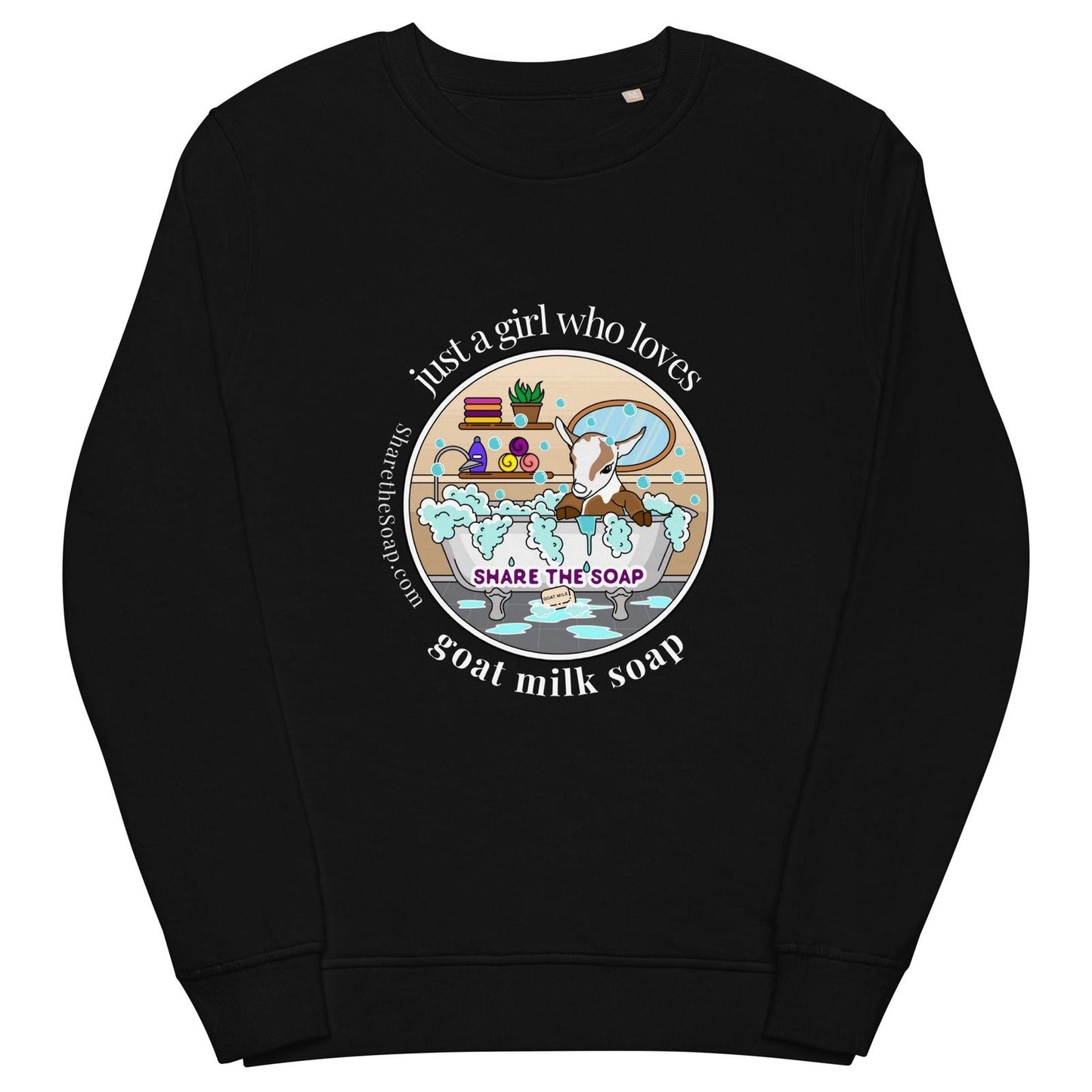 Just a girl who loves goat milk soap organic sweatshirt
